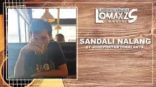 Sandali Nalang by Josephryan Dimalanta