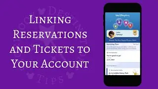 Linking Reservations and Tickets to Your Account - Walt Disney World App