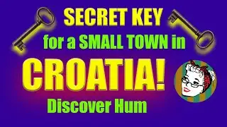 Get Secret Key for Small Town in Croatia. Discover Hum