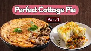 Perfect Cottage Pie: Classic Comfort Food Recipe | Part 1