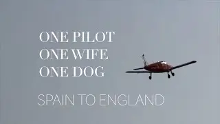Flying Spain to UK in a Light Aircraft | Summer 2021 Adventure