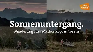 Sonnenuntergangwanderung - Wanderung zum Mathonkopf in T&ouml;sens