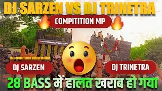 DJ SARZEN VS DJ TRINETRA 28 BASS में हालत खराब हो गया  COMPITITION KON He WINNER