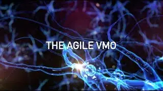 Exploring the Agile VMO&reg;