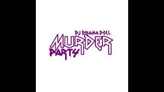 DJ Drama Doll - Murder Party 2026