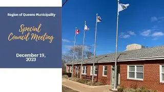 Special Council Meeting, December 19, 2023 - Region of Queens Municipality