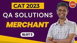 CAT 2023 Slot 3 | Merchant | 2IIM CAT Prep | CAT 2024