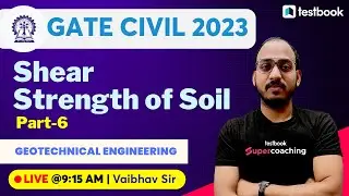 GATE Civil Class 2023 | Shear Strength of Soil-6 | Geotechnical Engineering | By Vaibhav Sir