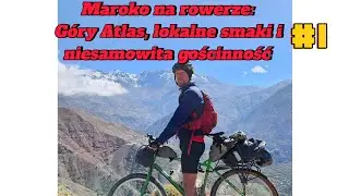 #1 Maroko na rowerze: Góry Atlas, lokalne smaki i niesamowita gościnność