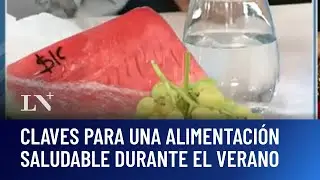 Cuáles son las claves para una alimentación saludable en verano
