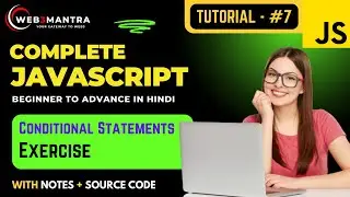 Part - 7 | Exercise Solutions - if-else, Switches, ternary | Complete JavaScript Course in Hindi