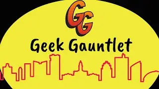 The Geek Gauntlet Podcast- The gang is all here!!