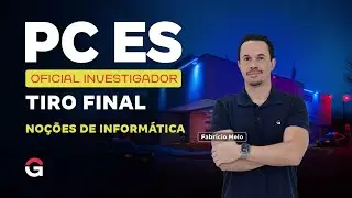 Concurso PC ES Oficial Investigador | Tiro Final em Noções de Informática com Fabrício Melo