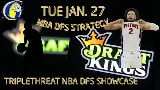 NBA DFS STRATEGY: TRIPLETHREAT SHOWCASE (TOP PLAYS Jan. 27 2026 on DraftKings) #nba #nbadfs #hoops