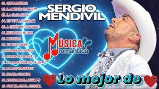 Sergio Mendivil Sus Mejores Canciones Baladas Romanticas Viejitas Pero Bonitas💋💋💋
