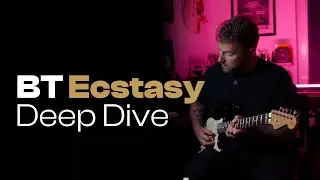 BT Ecstasy Deep Dive | Boutique Tones