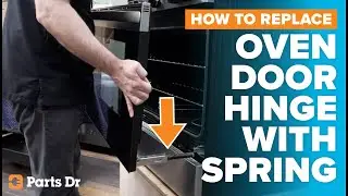 Frigidaire Oven Door Hinge with Spring Replacement | Step-by-Step Repair | Parts Dr | 5304534789
