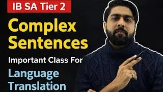 IB SA Tier-2 | Complex Sentences | Important Class for Language Translation