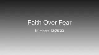 Numbers 13:26-33 - Faith Over Fear