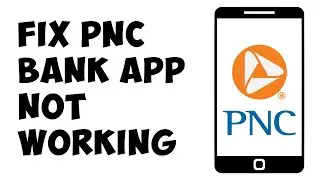 How To Fix PNC Bank App Not Working (EASY)