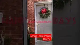 Decorating my very small front porch for Christmas