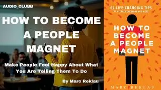 Become a People Magnet: Marc Reklau's Tips to Attract Everyone