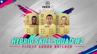 Hybrid Skill Squad Builder ft. Depay | FIFA 19 Ultimate Team #2