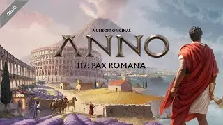 The Journey To Latium - Anno 117 Pax Romana Demo - Episode 1 #Demostate