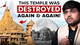 1000 Years of The Somnath Mandir (The History You Will Love!) | Pratik Nayak