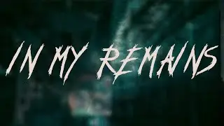 LINKIN PARK - IN MY REMAINS | Lyrics