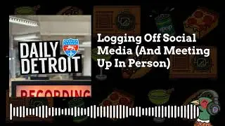 Logging Off Social Media (And Meeting Up In Person)