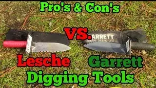 Garrett Digging tool vs.  Leshe Digging tool - Pro's and Con's