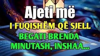 Ajeti më i fuqishëm që sjell begati brenda minutash, InshaAllah!