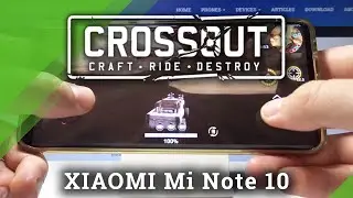 Crossout Mobile Gameplay on Xiaomi Mi Note 10 &ndash; Quality Checkup