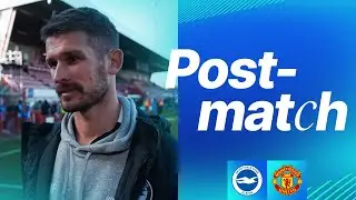 POST-MATCH | Dario Vidosic | Brighton v Manchester United