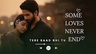 Tere Baad Bhi Tu ❤️ | A Heart Touching Love Song | New Romantic Song 2025 #lovesong #terebaadbhitu