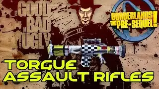 Borderlands The Pre Sequel: TGtBatU Torgue Assault Rifles