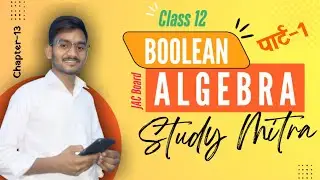 Boolean Algebra | Part-1| Study Mitra | Computer Science | Class 12 | VVI Question | Jac Board 2025