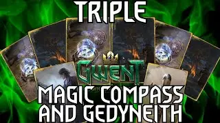 TRIPLE Magic Compass, Gedyneith |meme deck | UnPro Gwent