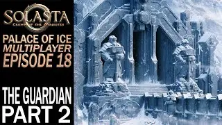 The Guardian Part 2 | Multiplayer | Solasta: Palace Of Ice Gameplay | EP 18