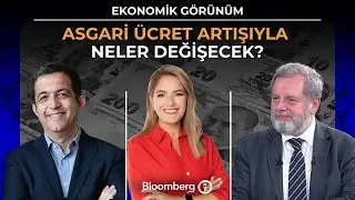 Ekonomik Görünüm - Asgari Ücret Artışıyla Neler Değişecek? | 24 Aralık 2025