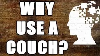 Why do psychoanalysts use a couch?