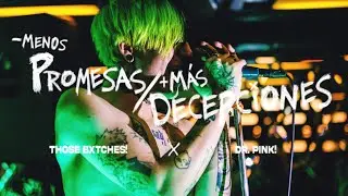 Menos Promesas/Más Decepciones ft. Dr. Pink!