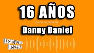 Danny Daniel - 16 Años (Versión Karaoke)