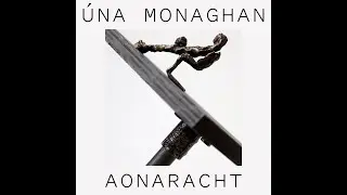 &Uacute;na Monaghan -  AONARACHT