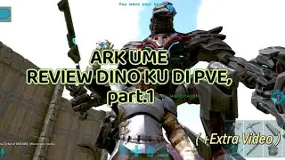 ARK UME REVIEW DINO AKU DI PVE. part.1