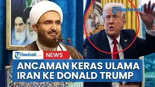 PANAS! Ulama Iran Ancam AS Usai Trump Kerahkan Armada Tempur