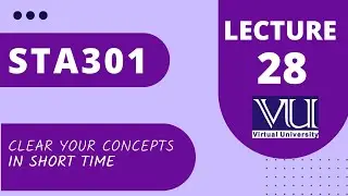 sta301 lec 28 | sta301 lec 28 |short lectures 28 of  Statistics and Probability |