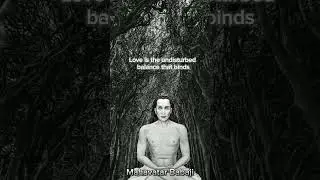 The Undisturbed Balance of Love: Sri Mahavatar Babaji&rsquo;s wisdom.