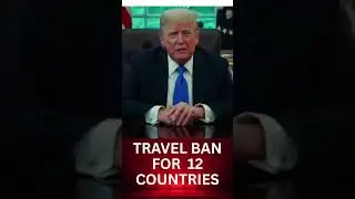US Travel Ban 2025 | 12 Countries Banned from Entry #news